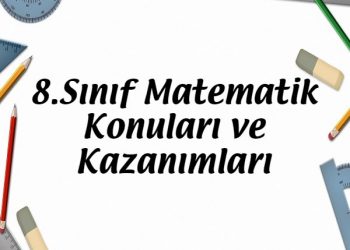 8.Sınıf Matematik Konuları ve Kazanımları