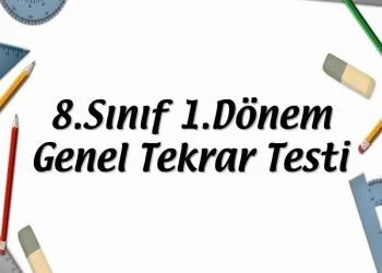8.Sınıf Matematik 1.Dönem Genel Tekrar Testi