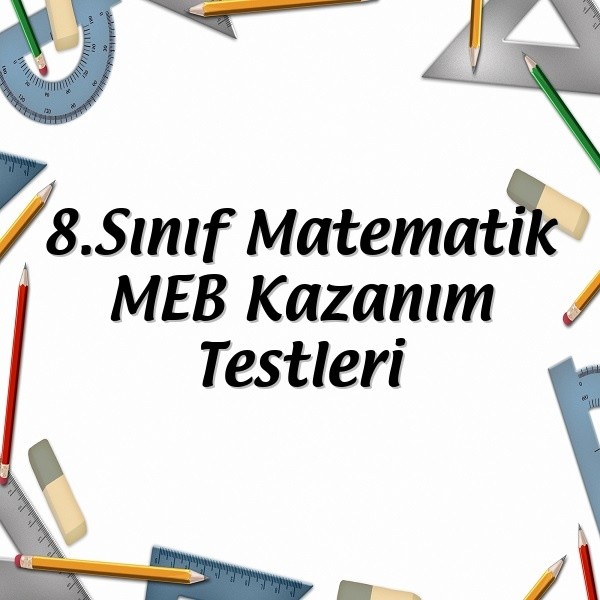 8.Sınıf Matematik MEB Kazanım Testleri