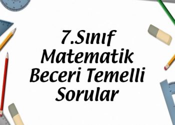 7.Sınıf Matematik Beceri Temelli Testler