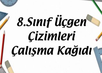 8.Sınıf Üçgen Çizimleri Çalışma Kağıdı