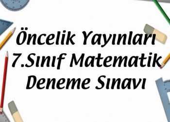 Öncelik Yayınları 7.Sınıf Matematik Deneme Sınavı