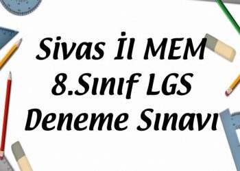 Sivas İl MEM 8.Sınıf LGS Deneme Sınavı