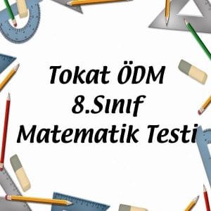 Tokat ÖDM 8.Sınıf Matematik Testi