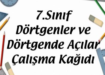 7.Sınıf Dörtgenler ve Dörtgende Açılar Çalışma Kağıdı