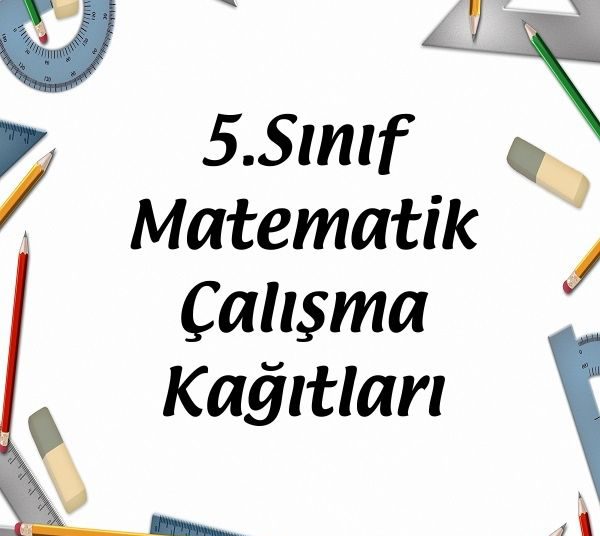 5.Sınıf Matematik Çalışma Kağıtları