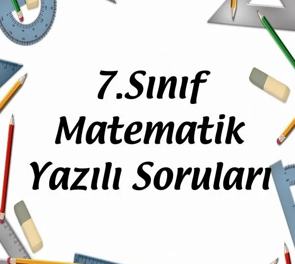 7.Sınıf Matematik Yazılı Soruları 1 7.Sınıf Matematik Yazılı Soruları