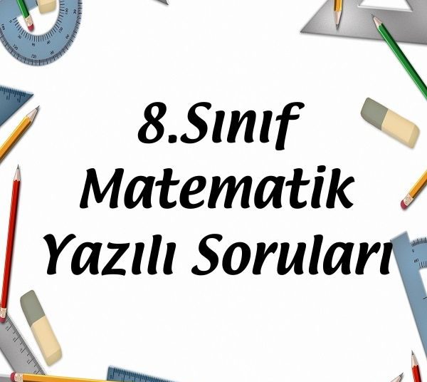 8.Sınıf Matematik Yazılı Soruları