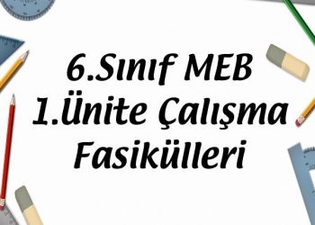6.Sınıf MEB 1.Ünite Çalışma Fasikülleri