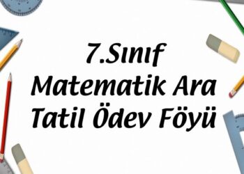 7.Sınıf Matematik Ara Tatil Ödev Föyü