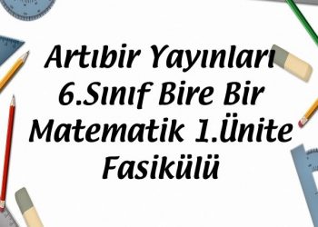 Artıbir Yayınları 6.Sınıf Bire Bir Matematik 1.Ünite Fasikülü