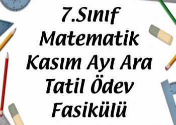 7.Sınıf Matematik Kasım Ayı Ara Tatil Ödev Fasikülü