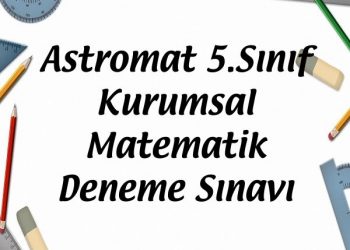 Astromat 5.Sınıf Kurumsal Matematik Deneme Sınavı