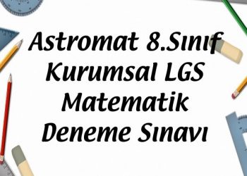 Astromat 8.Sınıf Kurumsal LGS Matematik Deneme Sınavı