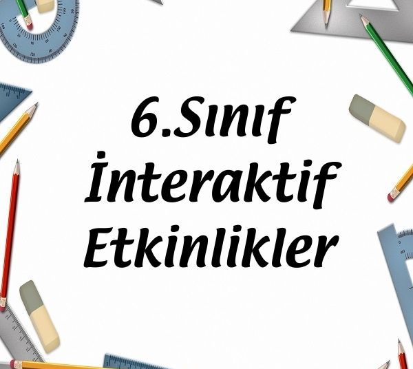 6.Sınıf İnteraktif Etkinlikler 1 6.Sınıf İnteraktif Etkinlikler