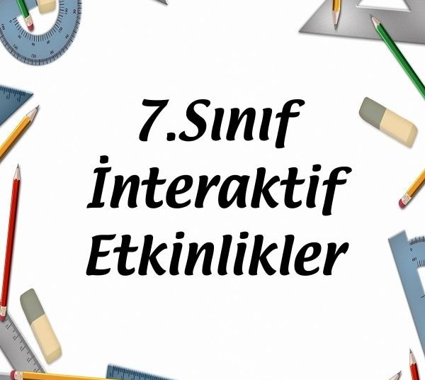 7.Sınıf İnteraktif Etkinlikler 1 7.Sınıf İnteraktif Etkinlikler