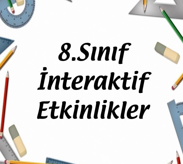 8.Sınıf İnteraktif Etkinlikler