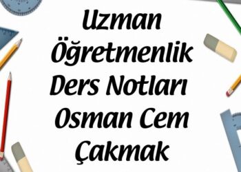 Uzman Öğretmenlik Ders Notları Osman Cem Çakmak