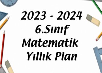 2023 – 2024 6.Sınıf Matematik Yıllık Plan