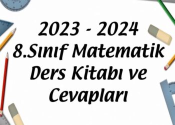 2023 - 2024 8.Sınıf Matematik Ders Kitabı ve Cevapları