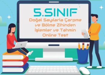 5.Sınıf Doğal Sayılarla Çarpma ve Bölme Zihinden İşlemler ve Tahmin Online Test