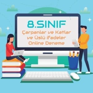 8.Sınıf Çarpanlar ve Katlar ve Üslü ifadeler Online Deneme