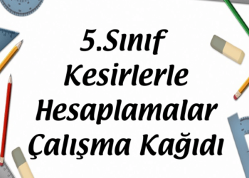5.Sınıf Kesirlerle Hesaplamalar Çalışma Kağıdı