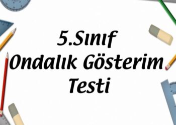5.Sınıf Ondalık Gösterim Testi