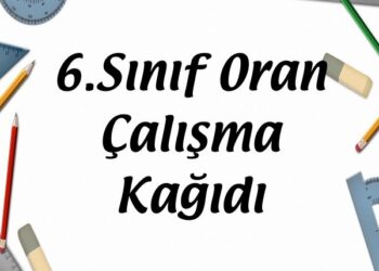 6.Sınıf Oran Çalışma Kağıdı