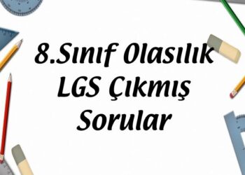8.Sınıf Olasılık LGS Çıkmış Sorular