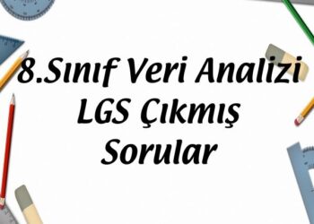 8.Sınıf Veri Analizi LGS Çıkmış Sorular