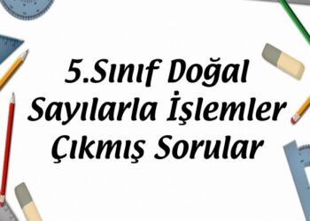 5.Sınıf Doğal Sayılarla İşlemler MEB Çıkmış Sorular