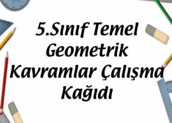 5.Sınıf Temel Geometrik Kavramlar Çalışma Kağıdı