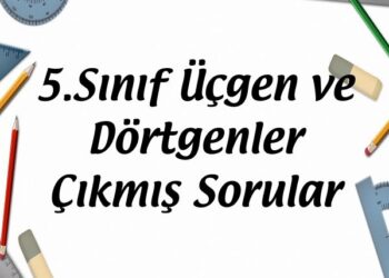 5.Sınıf Üçgen ve Dörtgenler Çıkmış Sorular