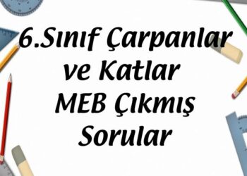 6.Sınıf Çarpanlar ve Katlar MEB Çıkmış Sorular