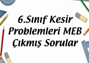 6.Sınıf Kesir Problemleri MEB Çıkmış Sorular