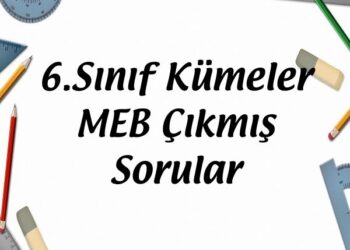 6.Sınıf Kümeler MEB Çıkmış Sorular