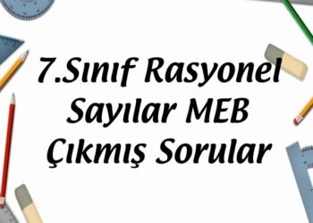 7.Sınıf Rasyonel Sayılar MEB Çıkmış Sorular