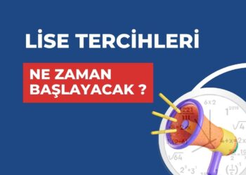 2023 LİSE TERCİHLERİ NE ZAMAN BAŞLAYACAK ?