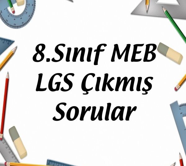 8.Sınıf MEB LGS Çıkmış Sorular