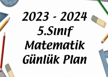 2023 – 2024 5.Sınıf Matematik Günlük Plan