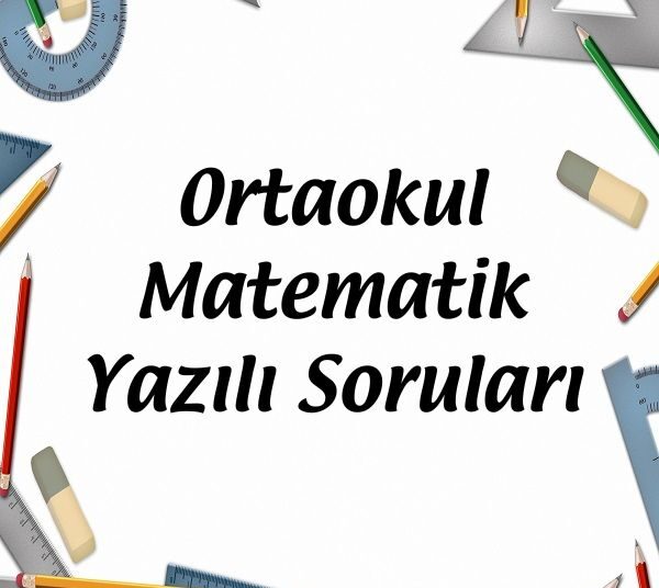 Ortaokul Matematik Yazılı Soruları