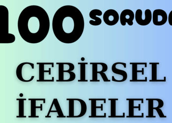100 Soruda 8.Sınıf Cebirsel İfadeler Testi