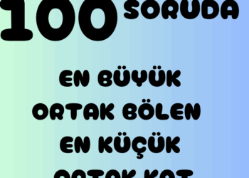 100 Soruda 8.Sınıf EBOB – EKOK Testi