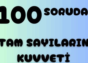 100 Soruda 8.Sınıf Tam Sayıların Tam Sayı Kuvvetleri Testi