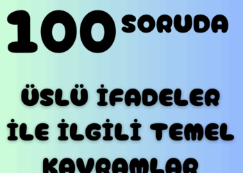 100 Soruda 8.Sınıf Üslü İfadelerle Temel Kurallar Testi