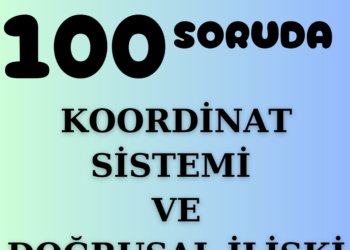 100 Soruda 8.Sınıf Koordinat Sistemi ve Doğrusal İlişkiler Testi